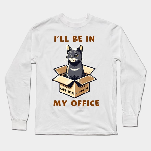 I'll Be In My Office, a cat sitting inside a box funny graphic t-shirt for cat lovers Long Sleeve T-Shirt by Cat In Orbit ®